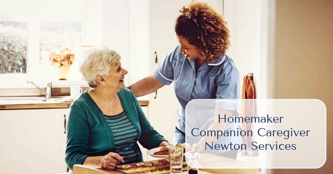 Homemaker Companion Caregiver Newton Services